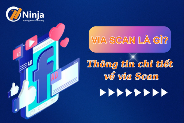 Via scan là gì? Sức mạnh của tài khoản scan facebook bạn cần biết