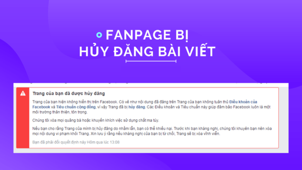 Tại sao trang fanpage bị hủy đăng? Cách khắc phục