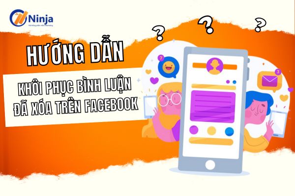 Bật mí cách khôi phục bình luận đã xóa trên facebook