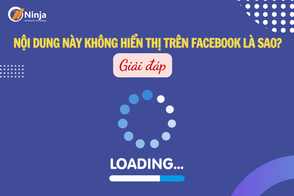 Giải đáp: Nội dung này không hiển thị trên facebook là sao?