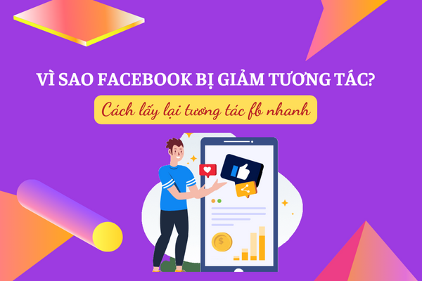 Facebook bị giảm tương tác: Nguyên nhân và Cách khắc phục