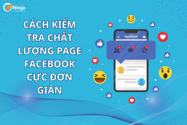 Cách kiểm tra chất lượng page facebook cực đơn giản