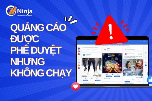 Quảng cáo được phê duyệt nhưng không chạy phải làm sao?