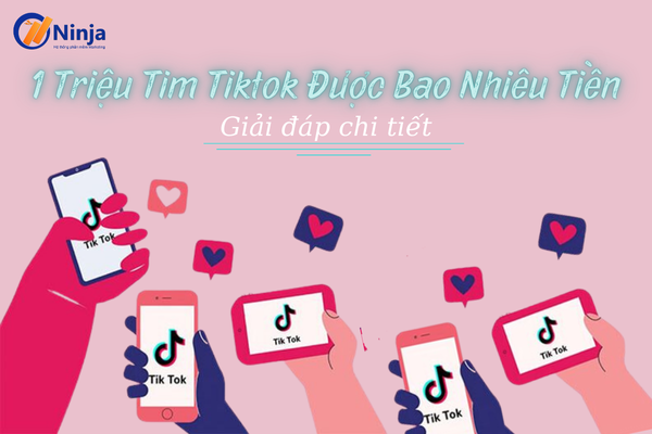 1 triệu tim tiktok được bao nhiêu tiền? Giải đáp