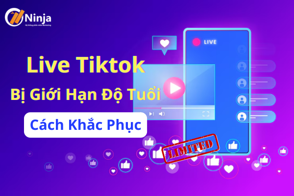 Live tiktok bị giới hạn độ tuổi? Cách khắc phục